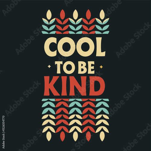 Cool to be kind message design with decorative elements and retro vintage aesthetics