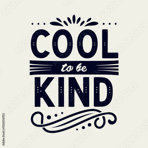 Inspiring typographic design stating that it is cool to be kind for posters and prints