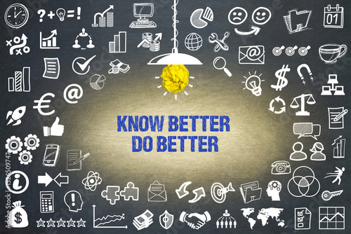 Know Better, Do Better	
