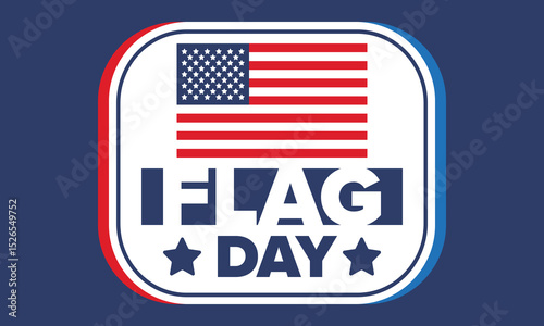 National Flag Day in United States. Holiday celebrated annual June 14 in USA. Patriotic style design with american flag. Poster, greeting card, banner and background. Vector illustration