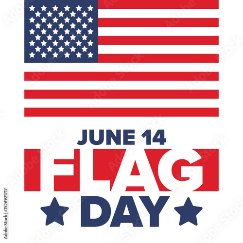 National Flag Day in United States. Holiday celebrated annual June 14 in USA. Patriotic style design with american flag. Poster, greeting card, banner and background. Vector illustration
