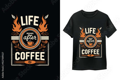 Life After Coffee Inspirational Coffee T-Shirt Design