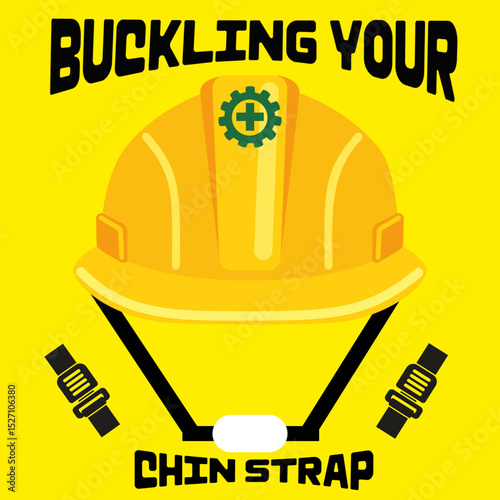 Buckling your chin strap, safety helmet