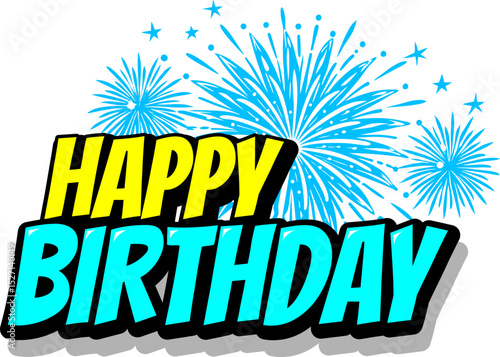 Happy Birthday. Beautiful greeting card poster with calligraphy black text Word star fireworks. Hand drawn, design elements. 