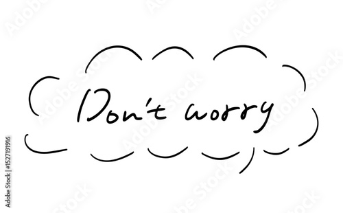Don't worry｜手書きの吹き出しつきメッセージ_Handwritten message,Speech Bubble Hand-drawn