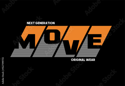 move stylish motivational quotes typography slogan.
