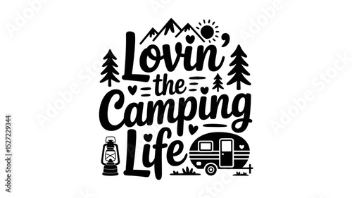 Lovin' the Camping Life Quote Vector with Mountains, Lantern, and Camper Trailer