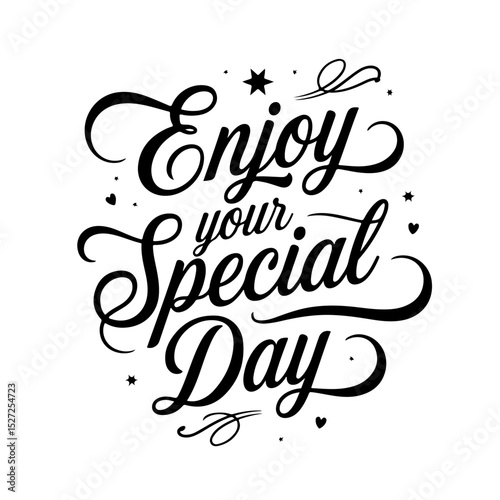 Enjoy Your Special Day!. Birthday Greeting Vector Design Isolated on White Background