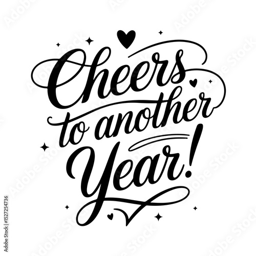 Cheers to Another Year!. Birthday Greeting Vector Design Isolated on White Background