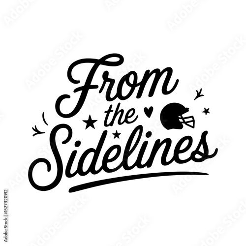 From the Sidelines. Football Quote Vector Design Isolated on White Background