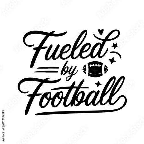 Fueled by Football. Football Quote Vector Design Isolated on White Background