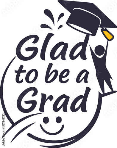 glad to be a grad typography T-shirt Design print Ready eps cut file Download