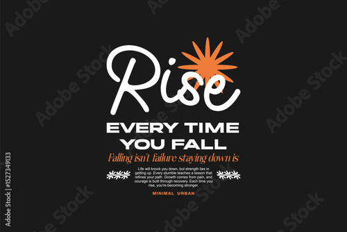Minimalist urban quote t-shirt design motivational typography. Inspiring poster design for print. Aesthetic and uplifting text styles made for apparel. Retro and streetwear graphic tees.