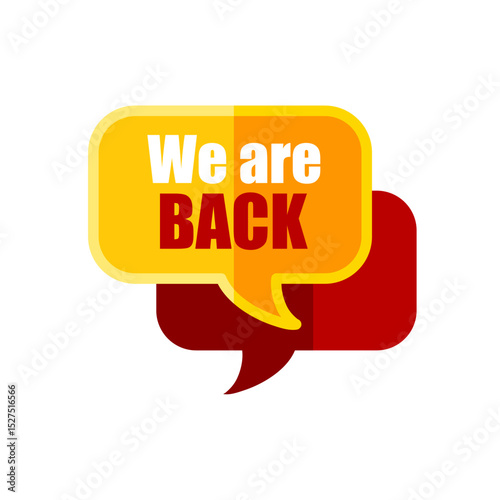 We are back — colorful sticker, banner, label — vector illustration
