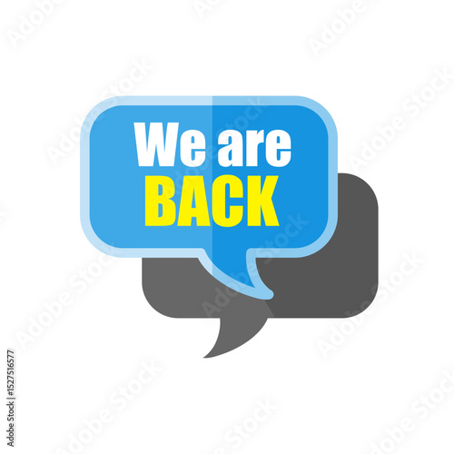 We are back — colorful sticker, banner, label — vector illustration
