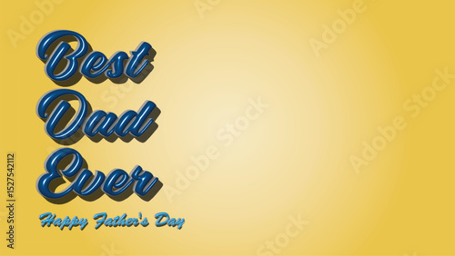 Happy Father's Day: Best Dad Ever - Graphic Design