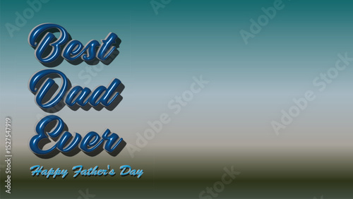 Happy Father's Day: Best Dad Ever graphic design
