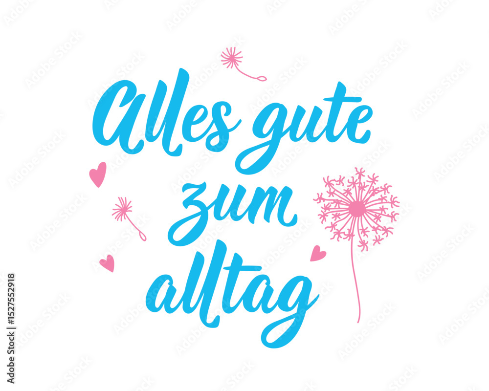Obraz premium Translation from German: Happy everyday life. Perfect design for greeting cards, posters and social media. German Lettering.