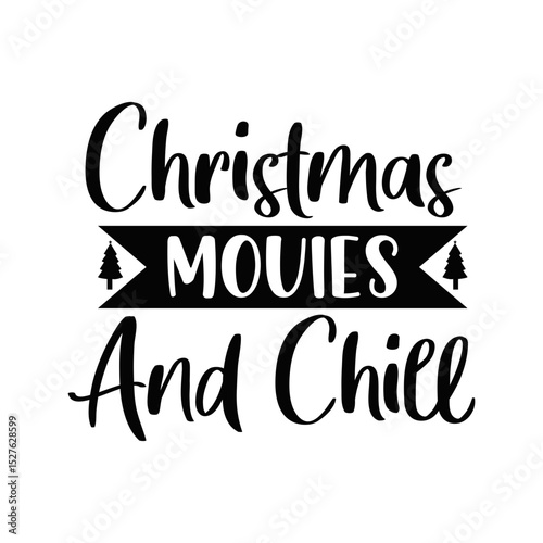 Christmas Movies and Chill Cozy Winter Quote for Holiday Tees Mugs and Home Decor