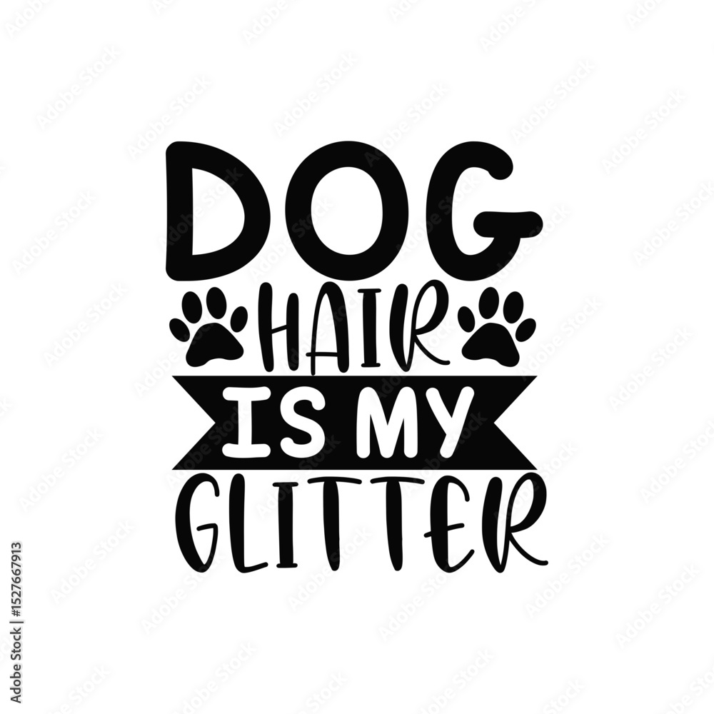 Obraz premium Dog Hair Is My Glitter Funny Pet Quote Design for Dog Moms Apparel and Accessories