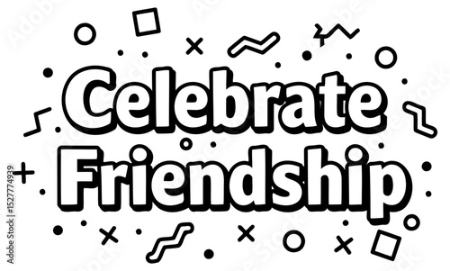 Celebrate Friendship message with no specific demographic. Typography design with retro elements. General use for social media posts. cards. posters. or promotional materials.