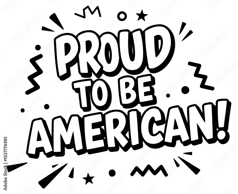 Fototapeta premium Proud American slogan graphic design. no demographic details. with pop art style. in a white background. A graphic design element for patriotic themes.