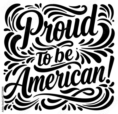 Proud patriotic sentiment in a decorative font. Motivational message displayed against a plain background. General public. suitable for various print applications.