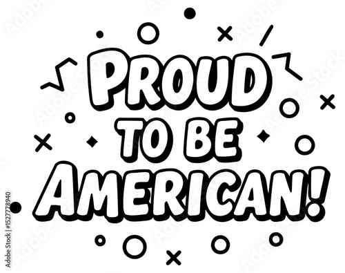Proud American statement graphic design. Text display of patriotic sentiment with simple graphic elements on a white background.