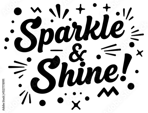 Sparkling graphic design with motivational message in a playful style. Bold text. with decorative elements. conveying enthusiasm and positivity.