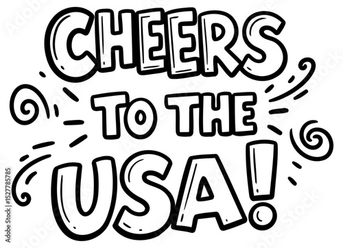 Cheers to the USA graphic design. displayed in a bold. stylized font with decorative flourishes. Motivational text design with simple. playful graphic elements.