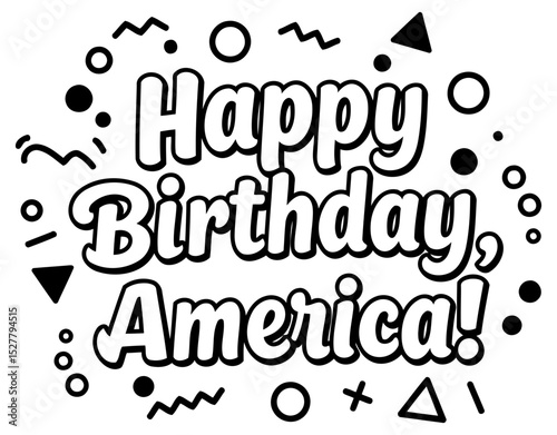 Happy Birthday. America graphic design with decorative elements. Stylish. bold graphic design for patriotic celebratory use. General public use. patriotic design. USA.