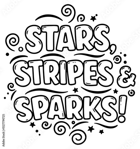 Stars. stripes and sparks graphic design. Hand-drawn lettering design on white background with swirls and stars. Youthful. inspirational graphic design. No specific location.