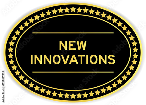 Black and gold color oval label sticker with word new innovations on white background