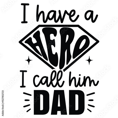 I have a hero i call him dad SVG Art & Illustration