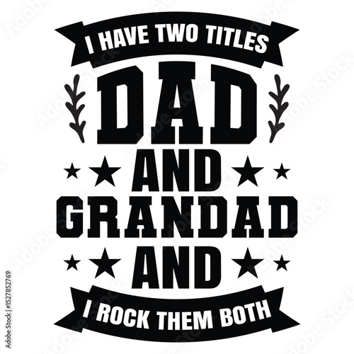 I have two titles dad and grandad and i rock them both SVG Art & Illustration