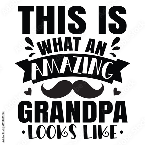 This is what an amazing grandpa looks like SVG Art & Illustration