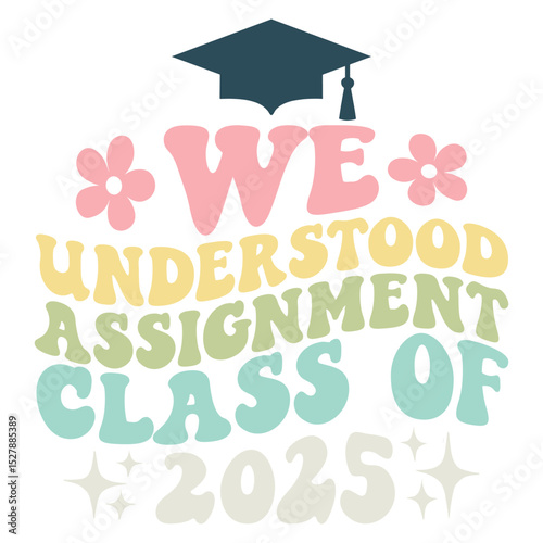 We understood assignment class of 2025 Retro SVG Art & Illustration