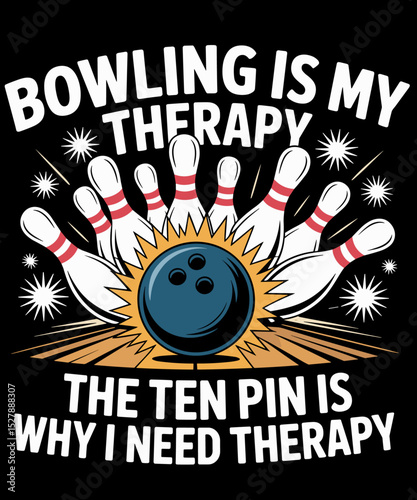 Bowling Therapy Humor Ten Pin Frustration Design