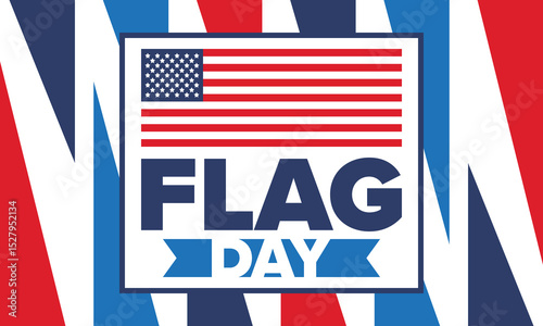 National Flag Day in United States. Holiday celebrated annual June 14 in USA. Patriotic style design with american flag. Poster, greeting card, banner and background. Vector illustration