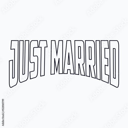 Just married wedding quote, t-shirt print template. Hand drawn lettering phrase.
