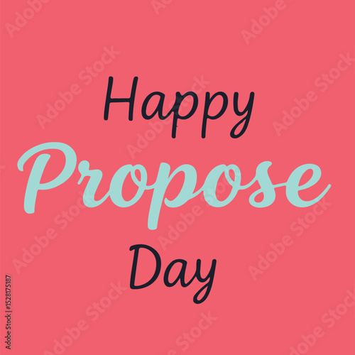 Happy propose day. Valentine's typography vector art.
