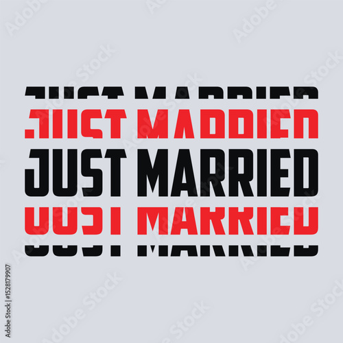 Just married wedding quote, t-shirt print template. Hand drawn lettering phrase.