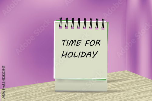 Annual holiday announcement, time for holiday text on desk calendar, vector illustration design background