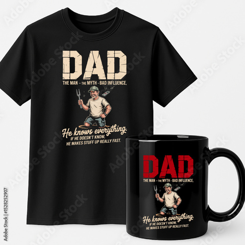 Dad The Man The Myth The Bad Influence Funny Quote Design – Father’s Day Gift – T-Shirt and Mug