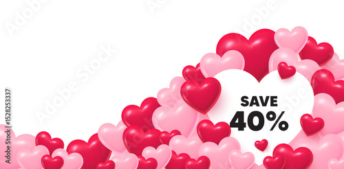 Discount heart shaped bubble. 3d hearts love background. Save 40 percent off tag. Sale Discount offer price sign. Special offer symbol. Valentines day greeting card. Cute 3d hearts. Vector