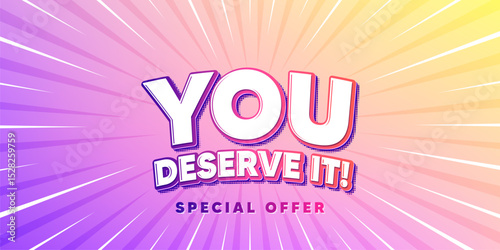 You deserve it sun rays gradient banner. Light burst background. You deserve it tag. Special offer sign. Advertising promo symbol. Gradient sun rays. Sunburst light. Vector