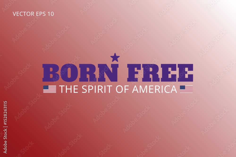 Fototapeta premium Born Free with Bold Purple Text and Patriotic Background
