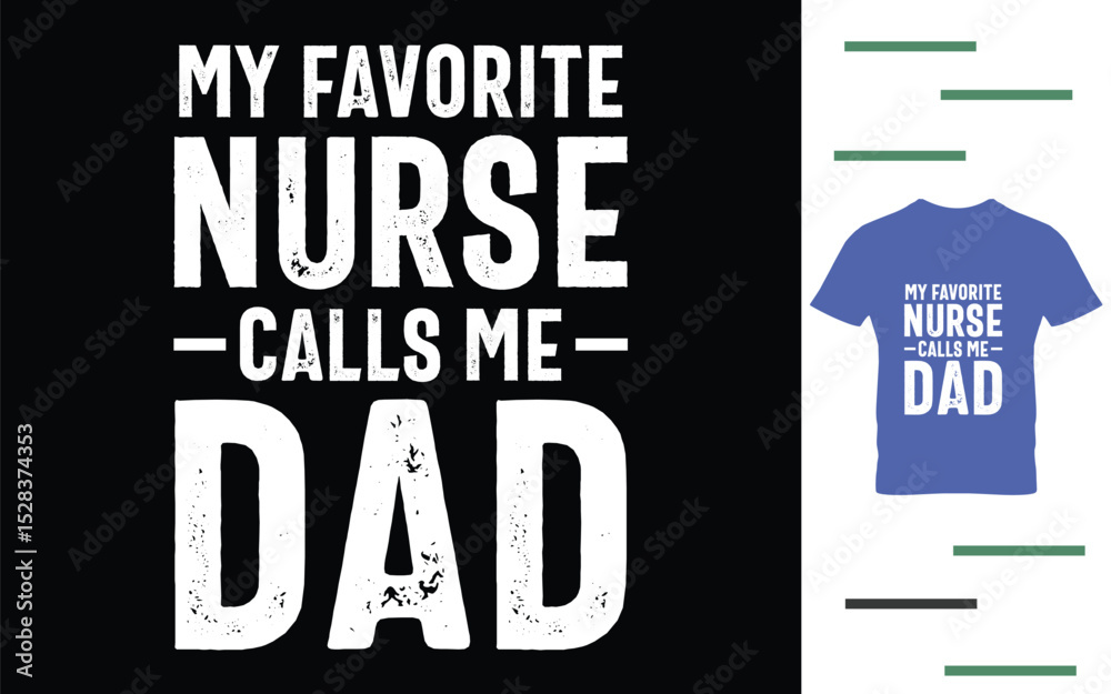 Fototapeta premium My favorite nurse calls me dad