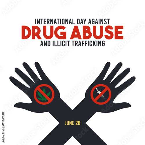 International day against drug abuse and illicit trafficking. June 26. Crossed hands icon with prohibition drug sign. Poster or banner.