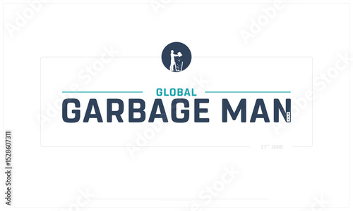 Global Garbage Man Day on white background, Typographic Design of Global Garbage Man Day, Vector Design of Global Garbage Man Day, Global Garbage Man Day Design